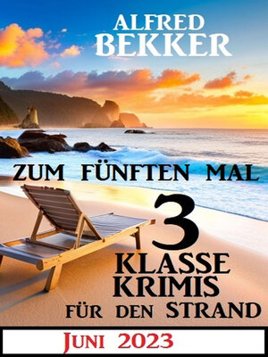 cover image of Zum fünften Mal 3 klasse Krimis für den Strand Juni 2023